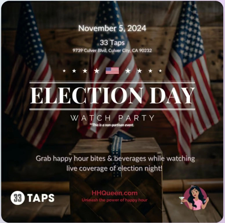 An Election Night Viewing Party hosted by Happy Hour Queen (@hhqueen.official) and 33 Taps. Enjoy happy hour bites and drinks from 3-7pm while watching the election results roll in. Friends and furry companions are welcome at this social event.